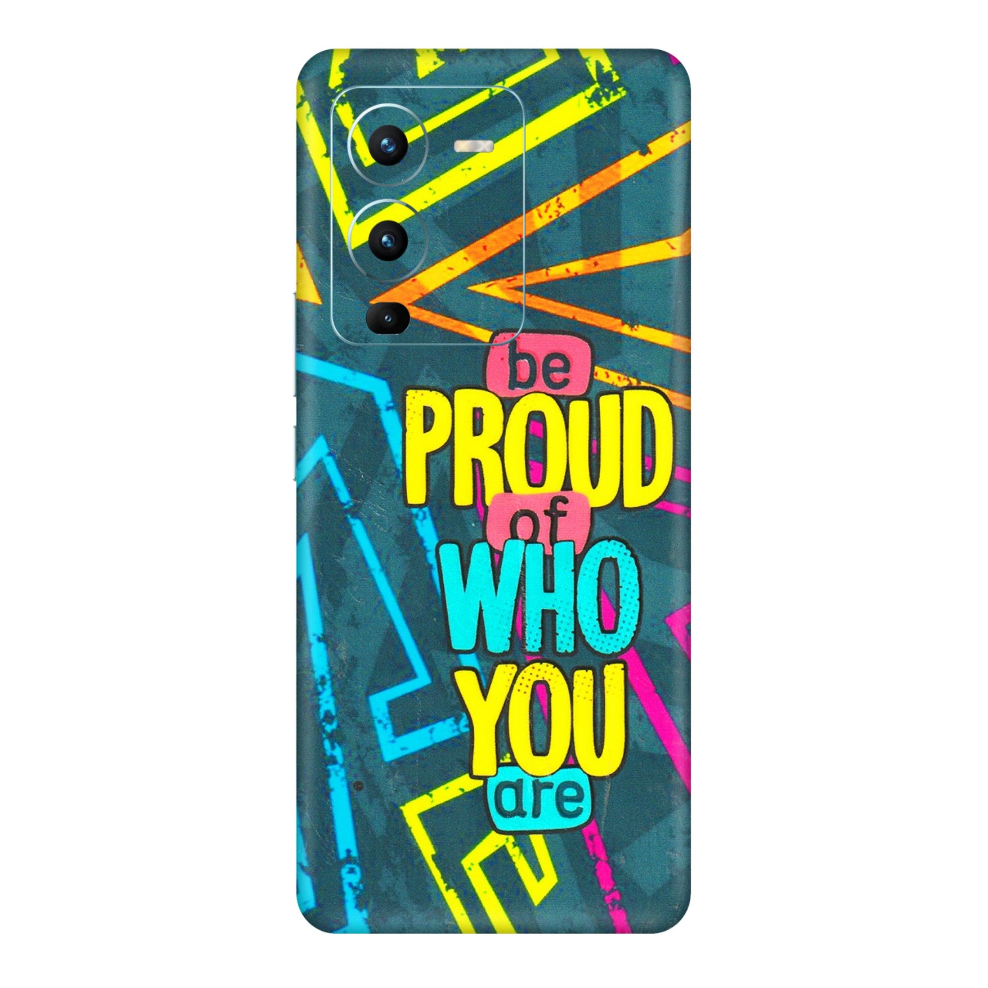 VIVO Z/V/X/T/U/S Series Phone Skins (All Models) - Be Proud Of Who You Are - 3D Embossed Finish (L-277) Vivo V25 Pro
