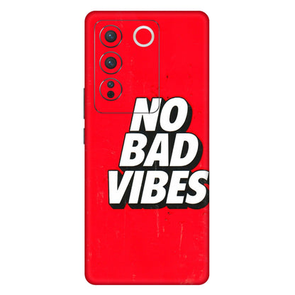 VIVO Z/V/X/T/U/S Series Phone Skins (All Models) - No Bad Vibes - 3D Embossed Finish (L-280) Vivo V27 (5G)