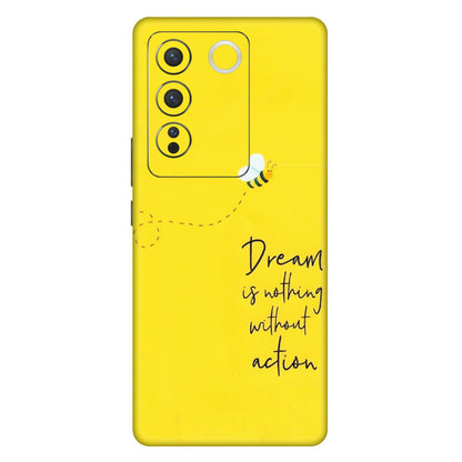 VIVO Z/V/X/T/U/S Series Phone Skins (All Models) - Dream Is Nothing Without Action - Matte Finish (M-138) Vivo V27 (5G)