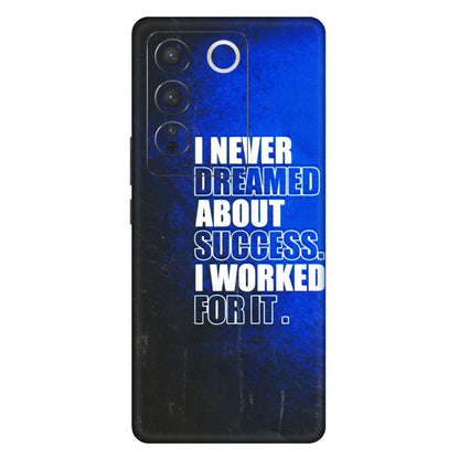 VIVO Z/V/X/T/U/S Series Phone Skins (All Models) - I Never Dreamed About Success - 3D Embossed Finish (L-283) Vivo V27 Pro (5G)