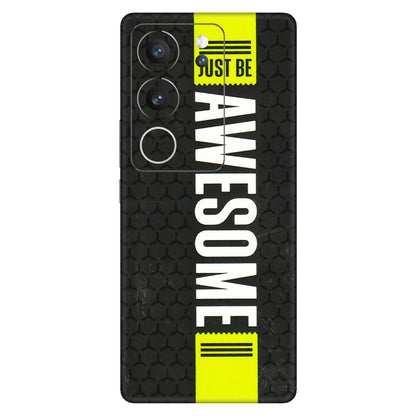 VIVO Z/V/X/T/U/S Series Phone Skins (All Models) - Just Be Awesome - 3D Embossed Finish (L-101) Vivo V29 (5G)