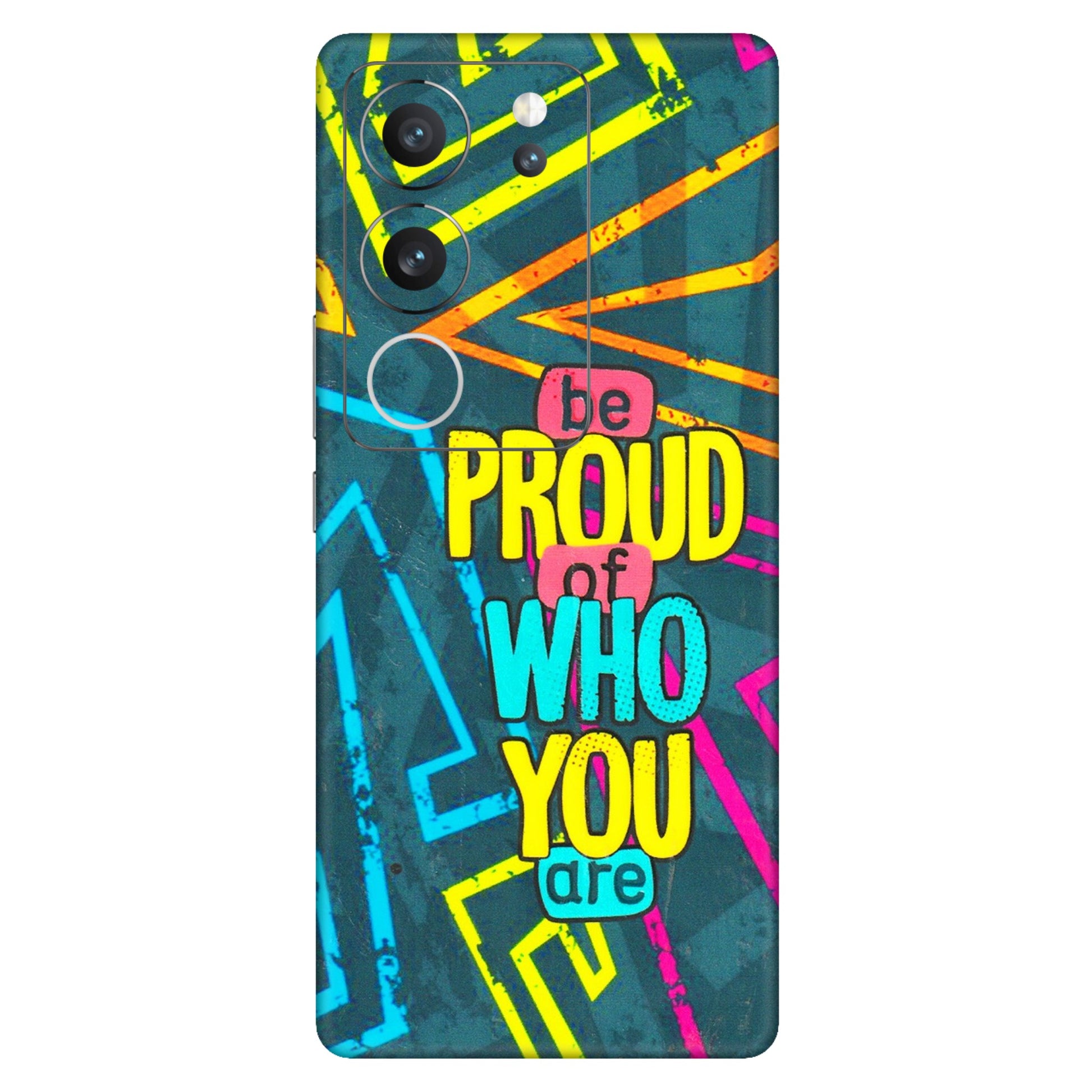 VIVO Z/V/X/T/U/S Series Phone Skins (All Models) - Be Proud Of Who You Are - 3D Embossed Finish (L-277) Vivo V29 (5G)