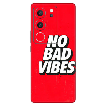 VIVO Z/V/X/T/U/S Series Phone Skins (All Models) - No Bad Vibes - 3D Embossed Finish (L-280) Vivo V29 (5G)