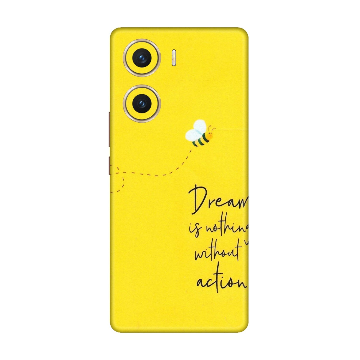 VIVO Z/V/X/T/U/S Series Phone Skins (All Models) - Dream Is Nothing Without Action - Matte Finish (M-138) Vivo V29e (5G)