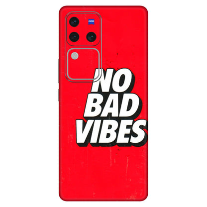 VIVO Z/V/X/T/U/S Series Phone Skins (All Models) - No Bad Vibes - 3D Embossed Finish (L-280) Vivo V30 Pro (5G)
