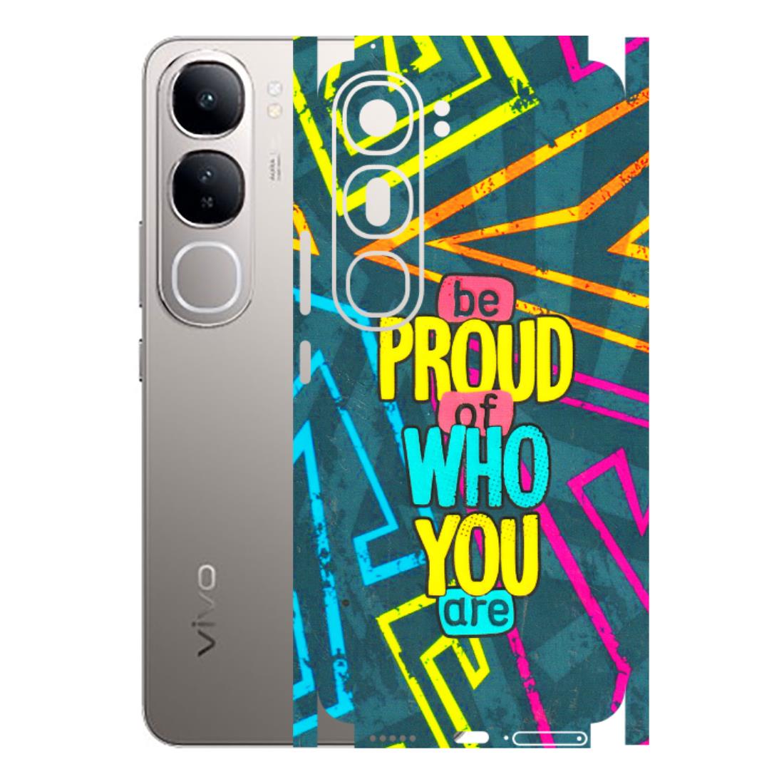 VIVO Z/V/X/T/U/S Series Phone Skins (All Models) - Be Proud Of Who You Are - 3D Embossed Finish (L-277) Vivo V40 Lite