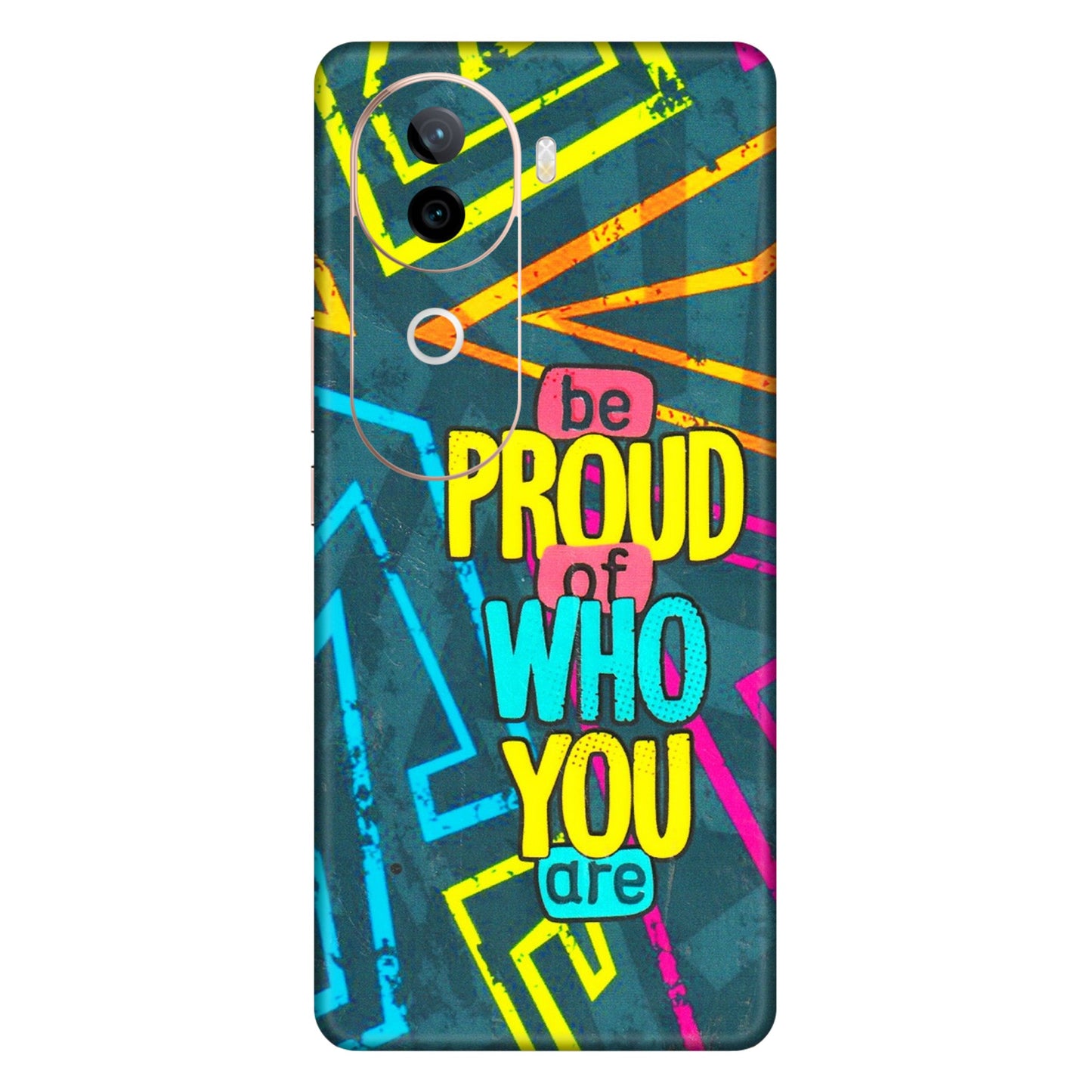 VIVO Z/V/X/T/U/S Series Phone Skins (All Models) - Be Proud Of Who You Are - 3D Embossed Finish (L-277) Vivo V40E (5G)