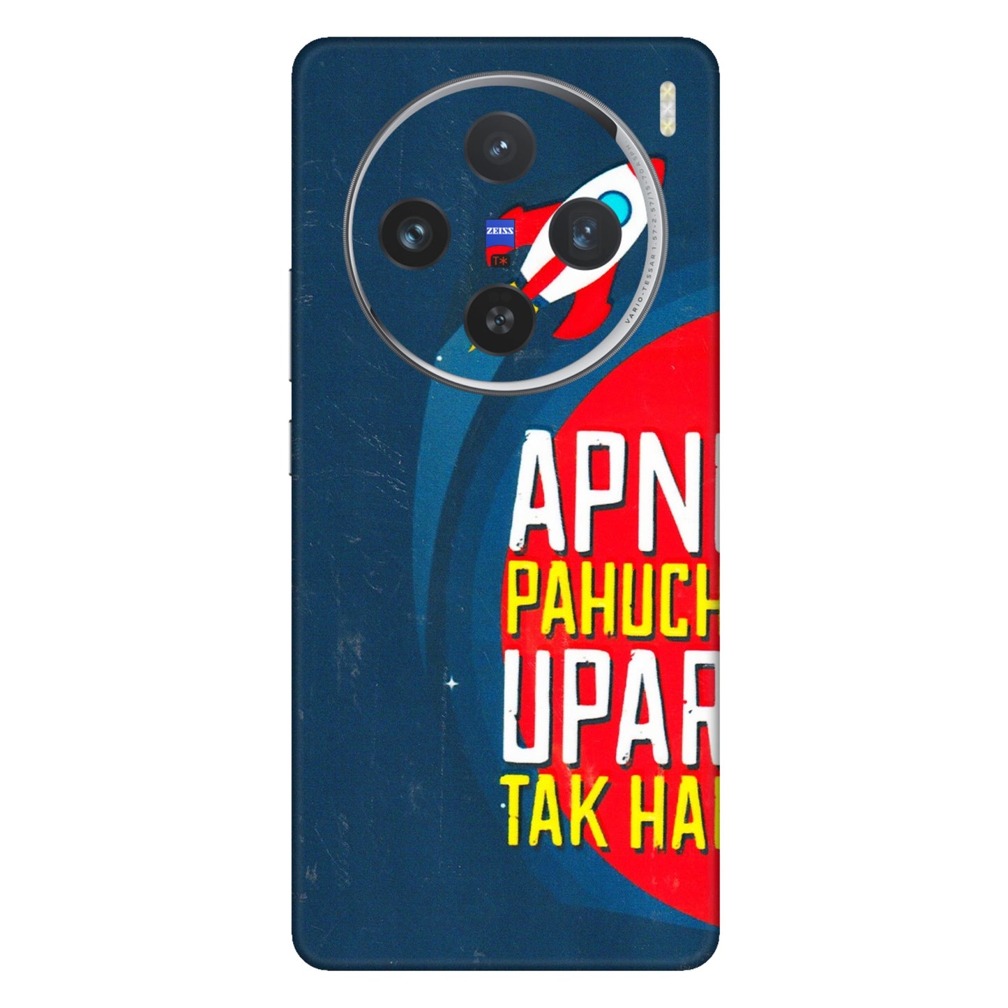 VIVO Z/V/X/T/U/S Series Phone Skins (All Models) - Apni Pahuch Upar Tak Hai - 3D Embossed Finish (L-276) Vivo X100 (5G)