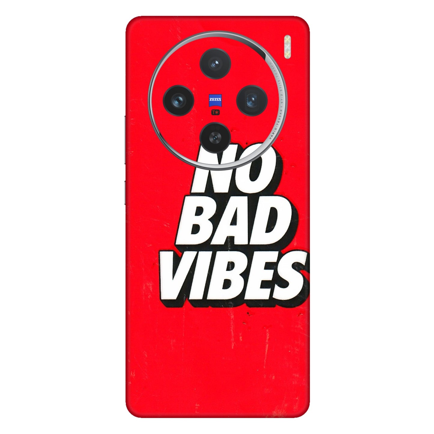 VIVO Z/V/X/T/U/S Series Phone Skins (All Models) - No Bad Vibes - 3D Embossed Finish (L-280) Vivo X100 (5G)