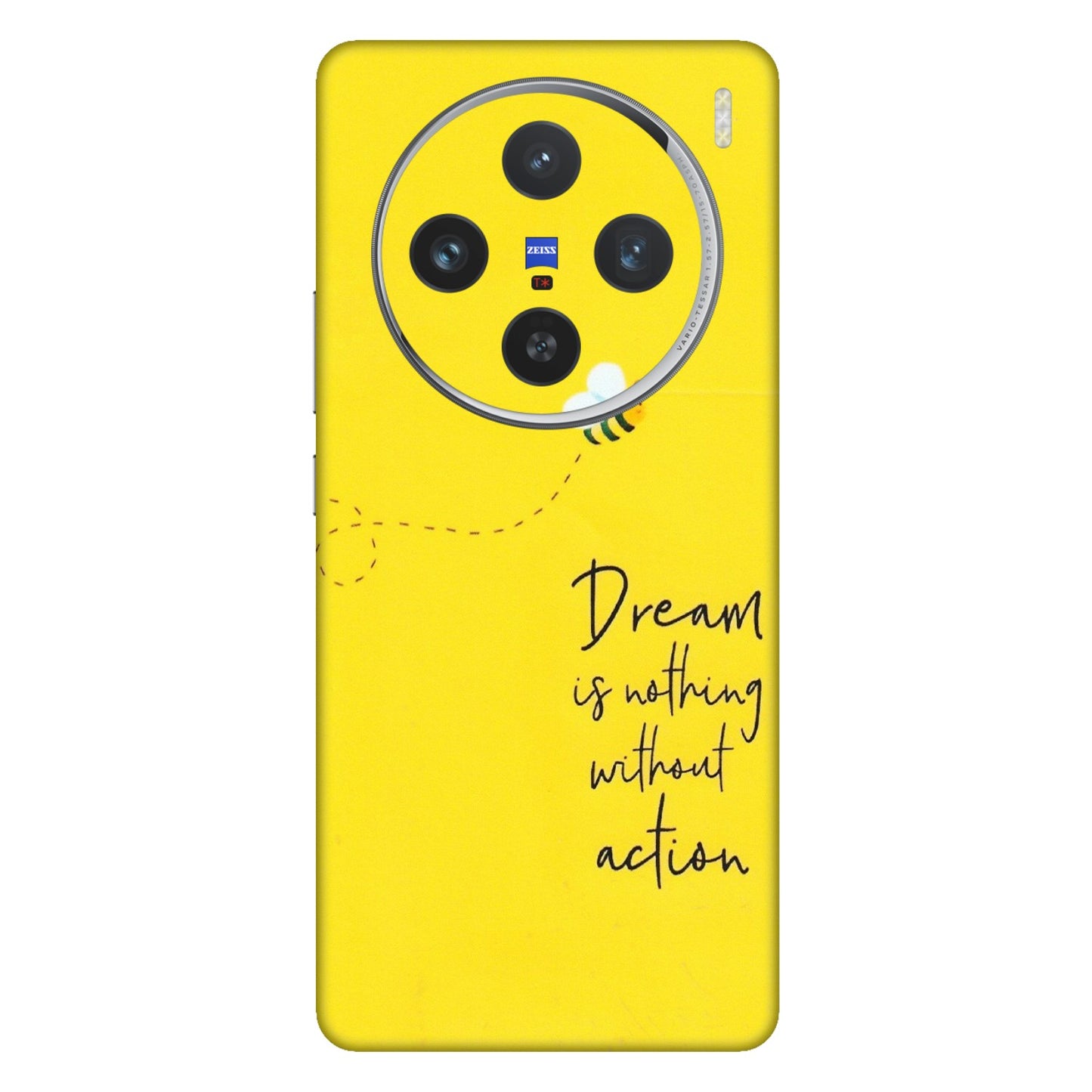 VIVO Z/V/X/T/U/S Series Phone Skins (All Models) - Dream Is Nothing Without Action - Matte Finish (M-138) Vivo X100 (5G)