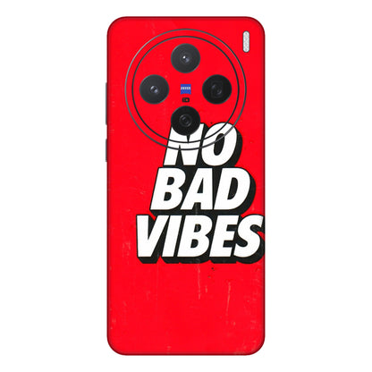VIVO Z/V/X/T/U/S Series Phone Skins (All Models) - No Bad Vibes - 3D Embossed Finish (L-280) Vivo X200 (5G)