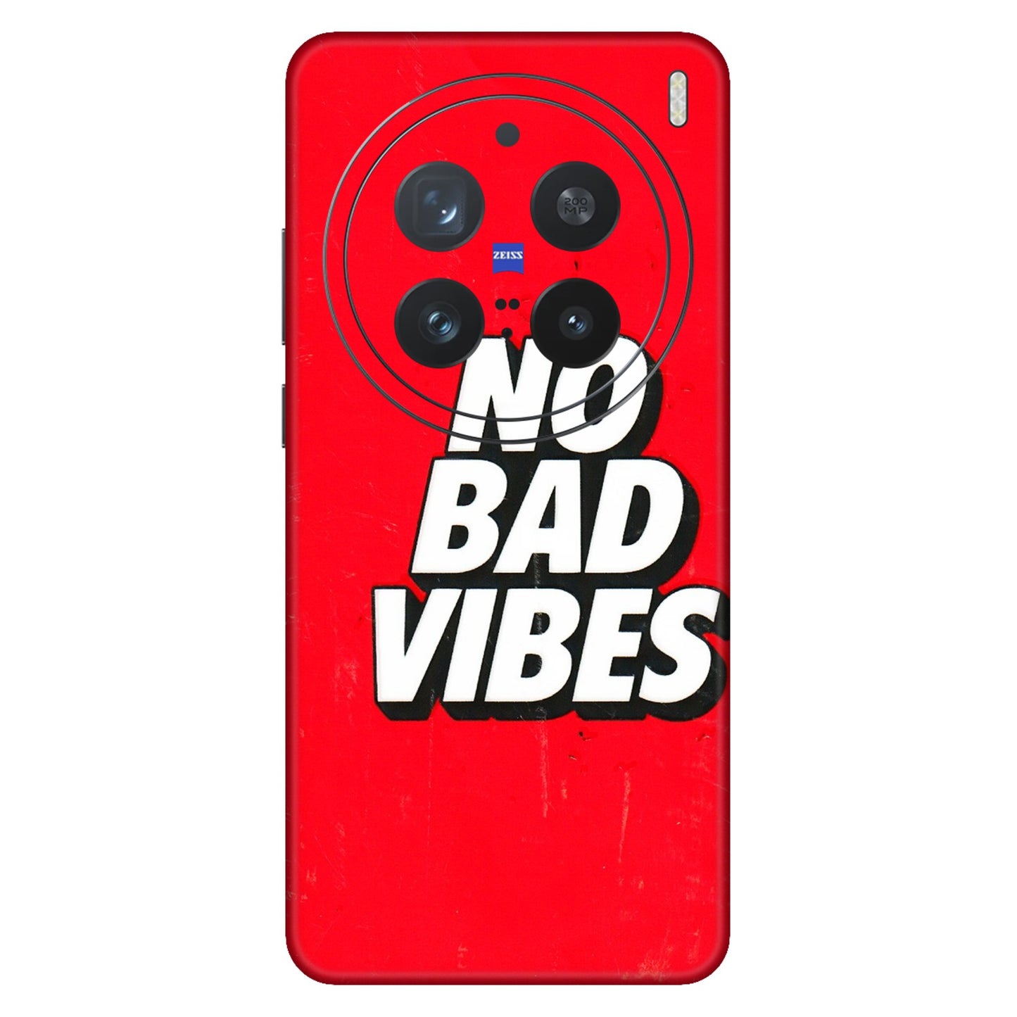 VIVO Z/V/X/T/U/S Series Phone Skins (All Models) - No Bad Vibes - 3D Embossed Finish (L-280) Vivo X200 Pro (5G)