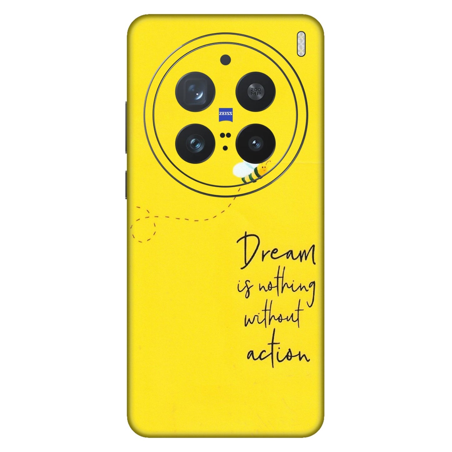 VIVO Z/V/X/T/U/S Series Phone Skins (All Models) - Dream Is Nothing Without Action - Matte Finish (M-138) Vivo X200 Pro (5G)
