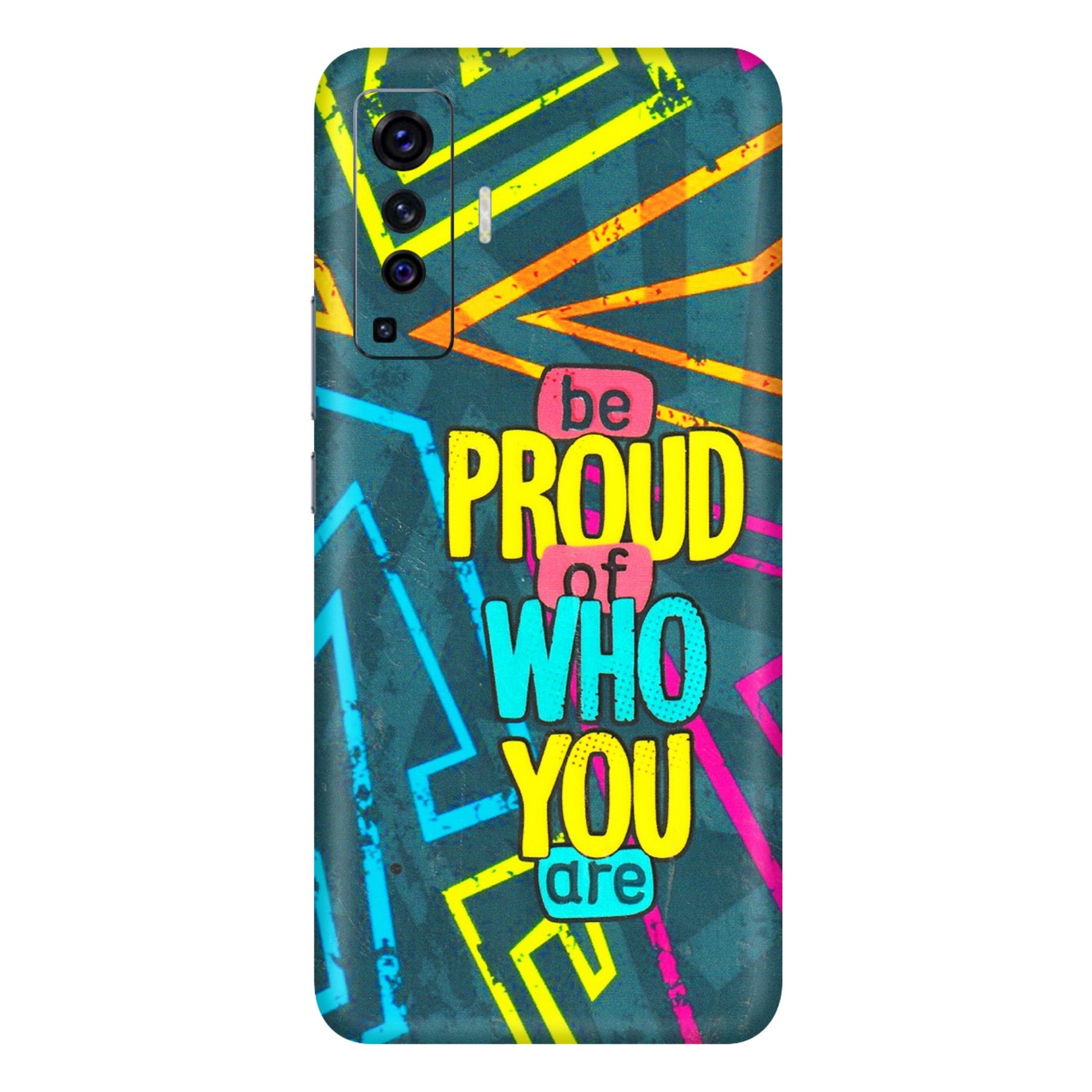 VIVO Z/V/X/T/U/S Series Phone Skins (All Models) - Be Proud Of Who You Are - 3D Embossed Finish (L-277) Vivo X50