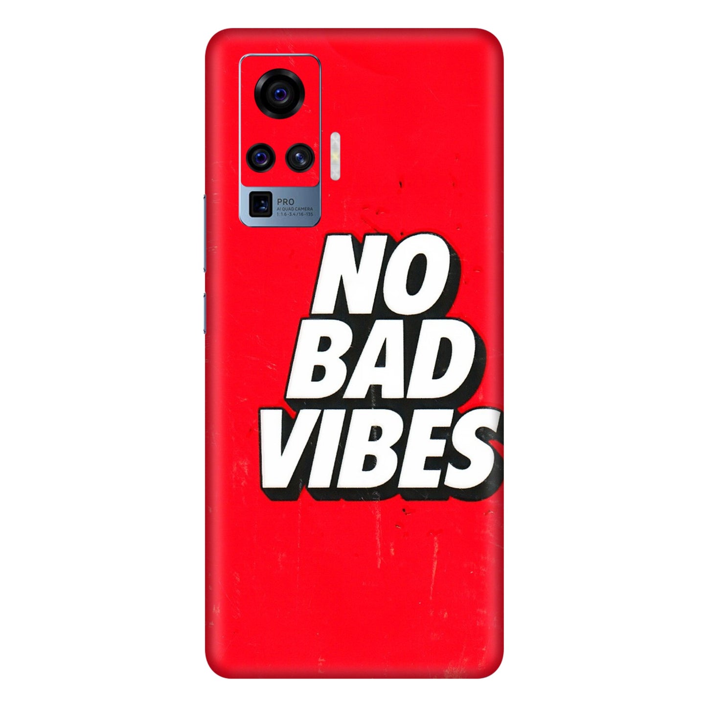 VIVO Z/V/X/T/U/S Series Phone Skins (All Models) - No Bad Vibes - 3D Embossed Finish (L-280) Vivo X50 Pro