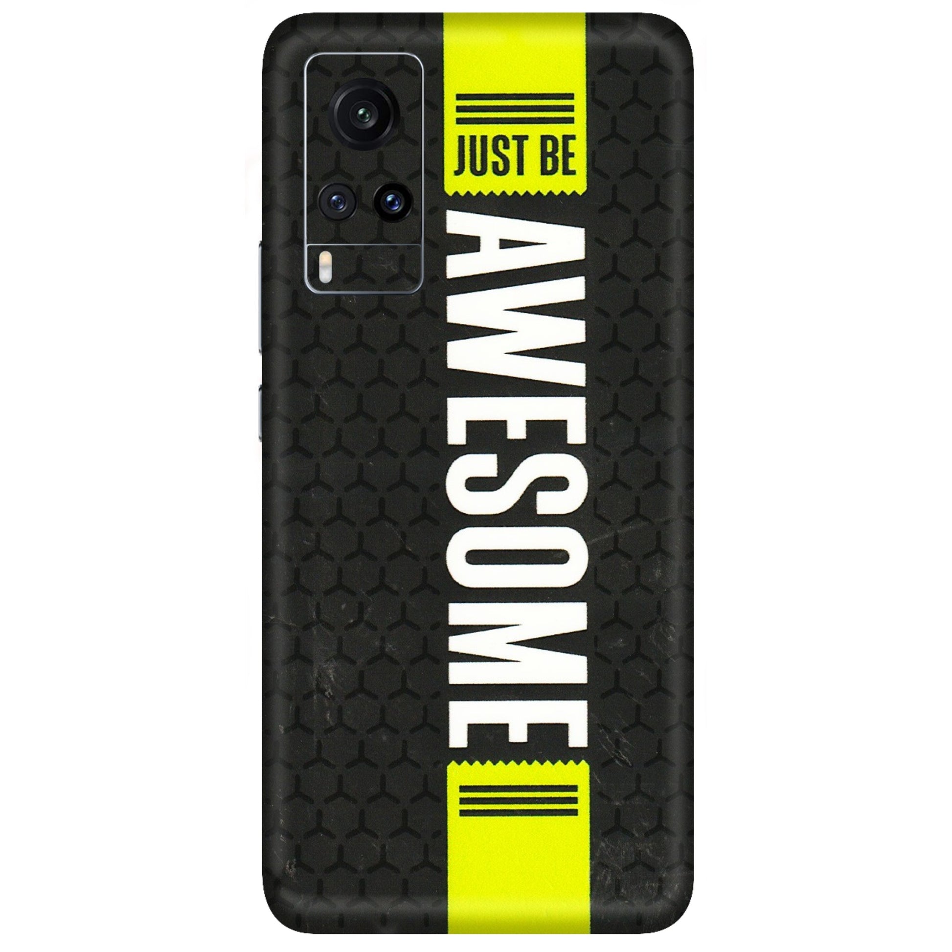 VIVO Z/V/X/T/U/S Series Phone Skins (All Models) - Just Be Awesome - 3D Embossed Finish (L-101) Vivo X60