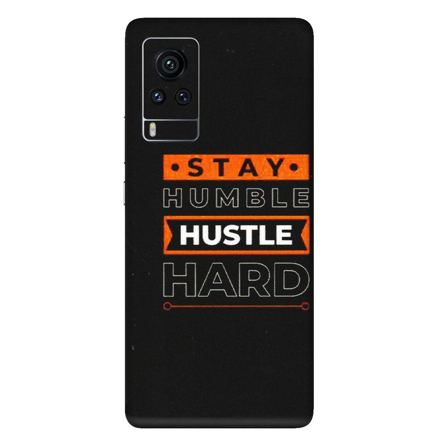 VIVO Z/V/X/T/U/S Series Phone Skins (All Models) - Stay Humble Stay Hard - Matte Finish (M-48) Vivo X60 Pro