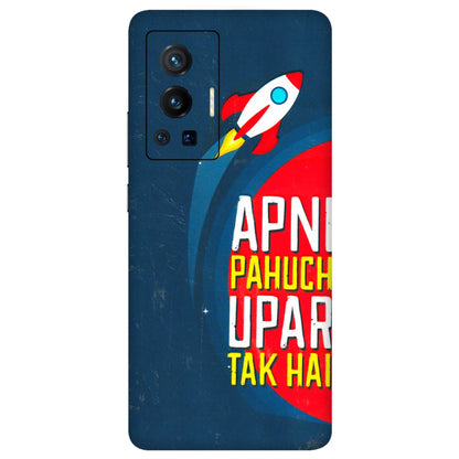 VIVO Z/V/X/T/U/S Series Phone Skins (All Models) - Apni Pahuch Upar Tak Hai - 3D Embossed Finish (L-276) Vivo X70 Pro (5G)
