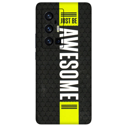 VIVO Z/V/X/T/U/S Series Phone Skins (All Models) - Just Be Awesome - 3D Embossed Finish (L-101) Vivo X70 Pro Plus (5G)