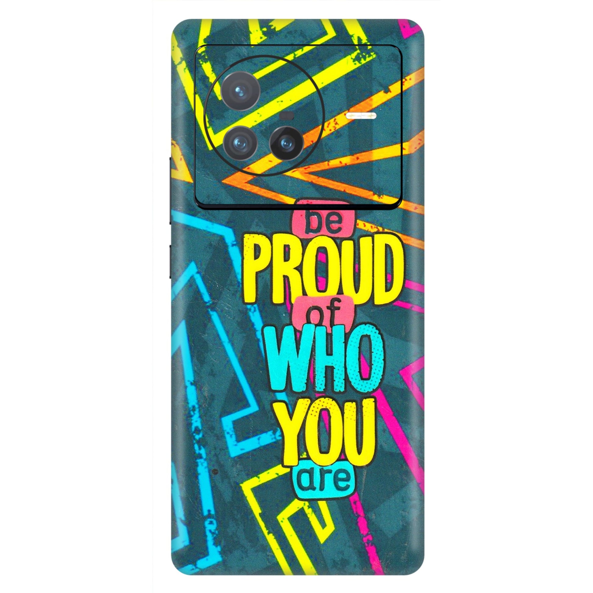 VIVO Z/V/X/T/U/S Series Phone Skins (All Models) - Be Proud Of Who You Are - 3D Embossed Finish (L-277) Vivo X80 (5G)