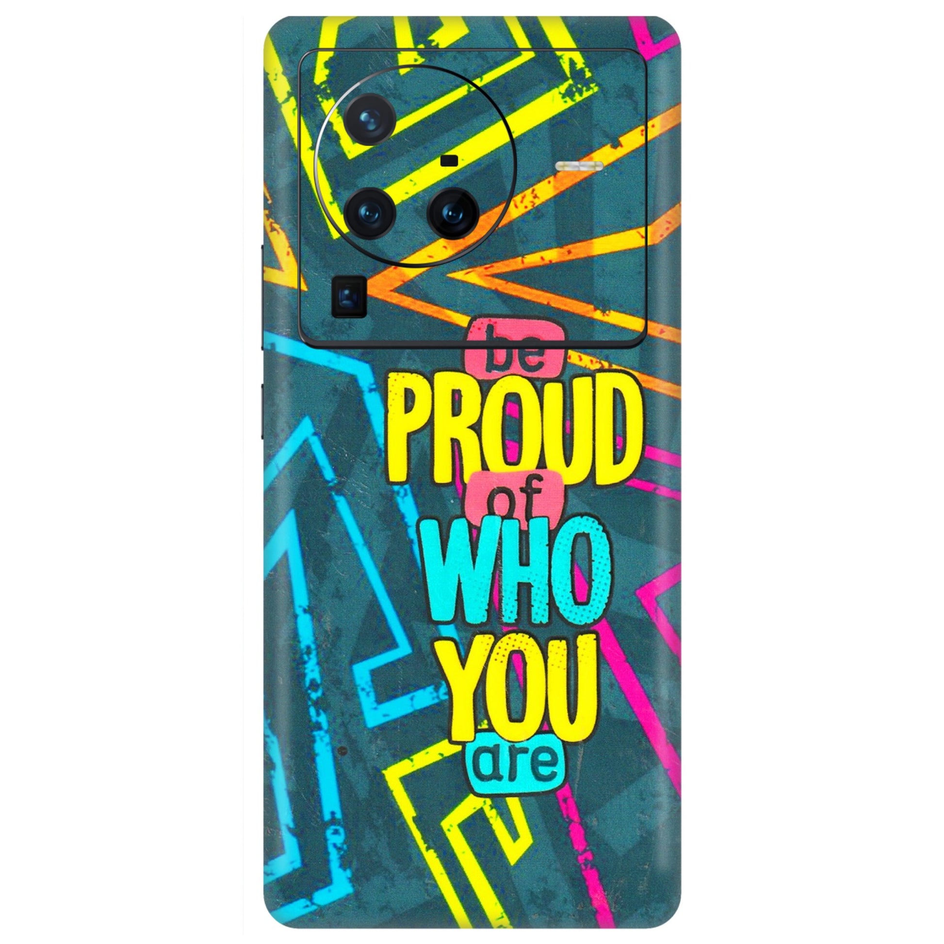 VIVO Z/V/X/T/U/S Series Phone Skins (All Models) - Be Proud Of Who You Are - 3D Embossed Finish (L-277) Vivo X80 Pro (5G)