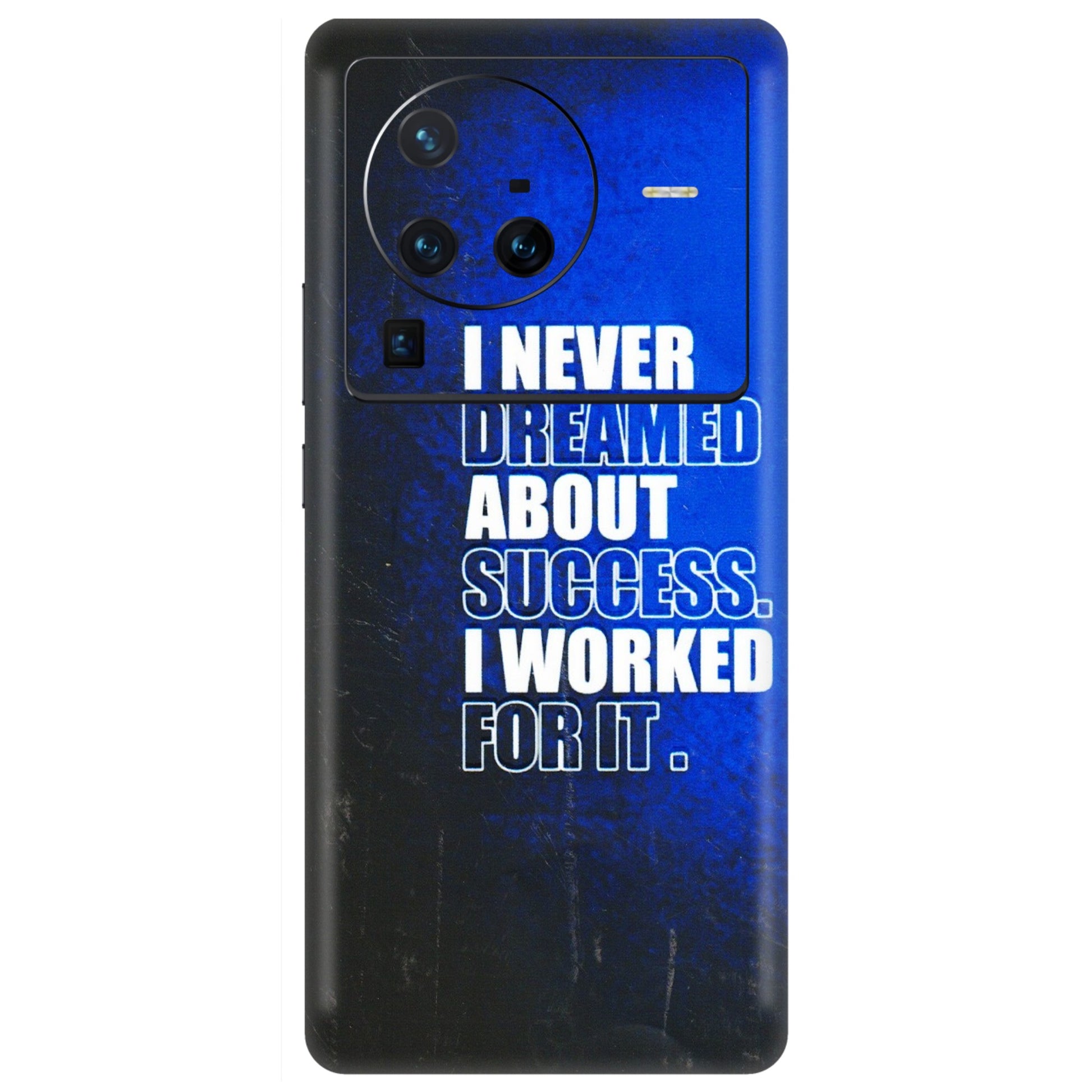 VIVO Z/V/X/T/U/S Series Phone Skins (All Models) - I Never Dreamed About Success - 3D Embossed Finish (L-283) Vivo X80 Pro (5G)