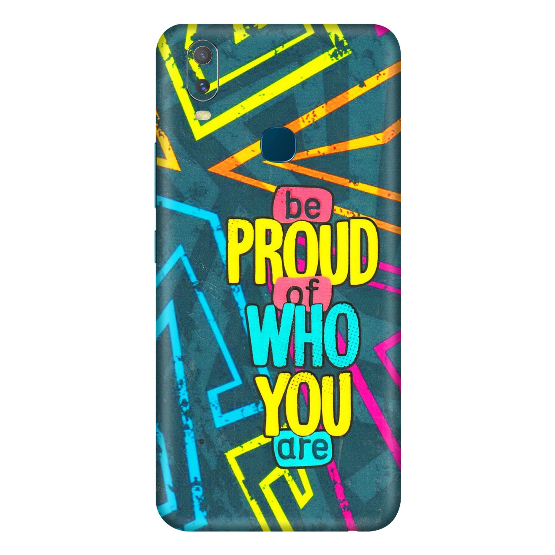 VIVO Y Series Phone Skins (All Models) - Be Proud Of Who You Are - 3D Embossed Finish (L-277) Vivo Y11