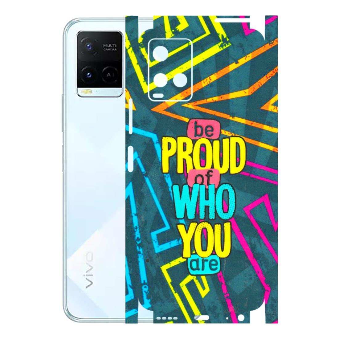 VIVO Y Series Phone Skins (All Models) - Be Proud Of Who You Are - 3D Embossed Finish (L-277) Vivo Y21E 5G