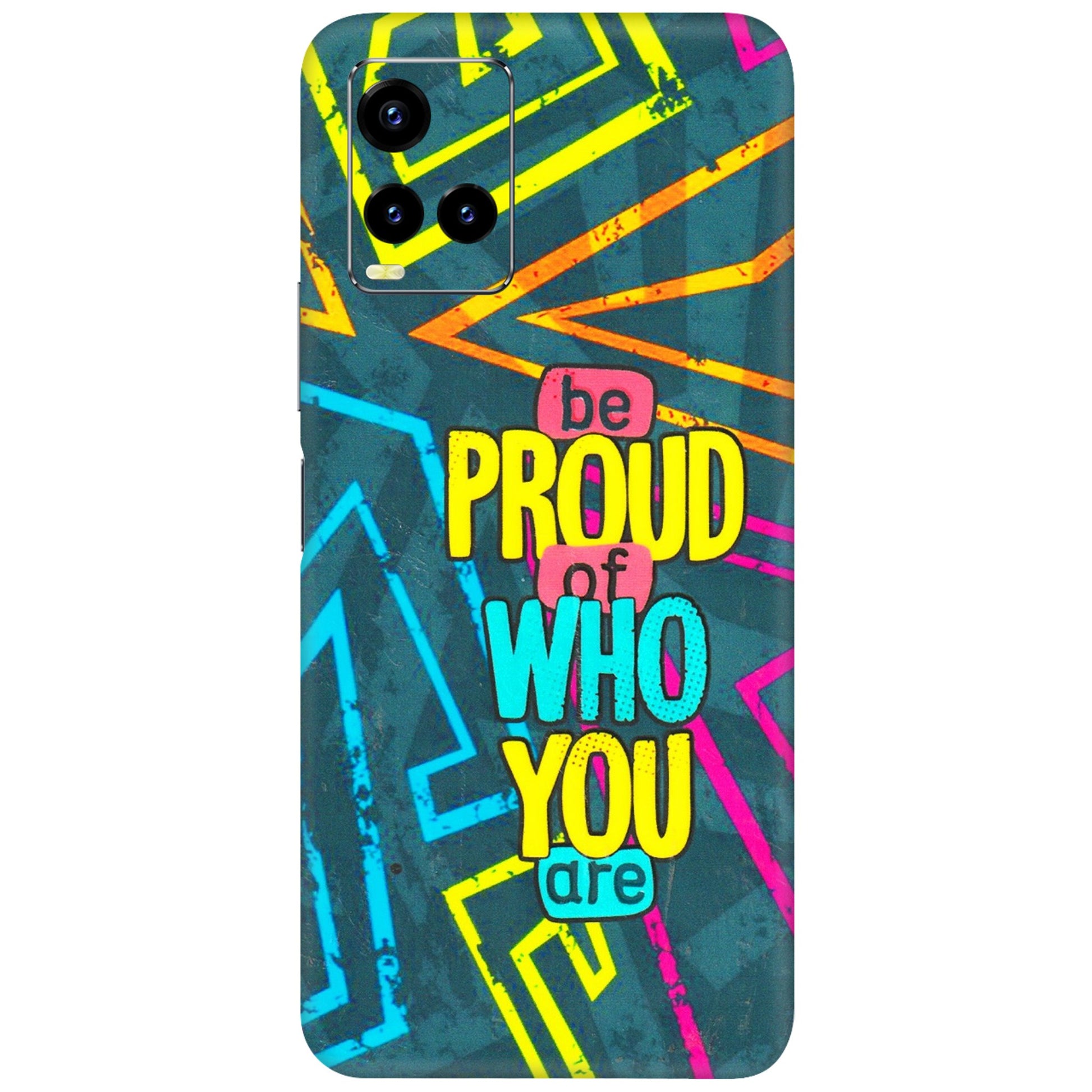 VIVO Y Series Phone Skins (All Models) - Be Proud Of Who You Are - 3D Embossed Finish (L-277) Vivo Y21 2021