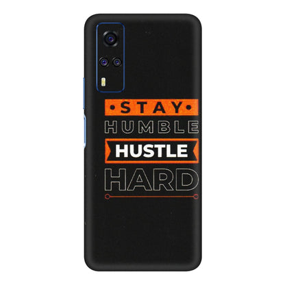 VIVO Y Series Phone Skins (All Models) - Stay Humble Stay Hard - Matte Finish (M-48) Vivo Y31