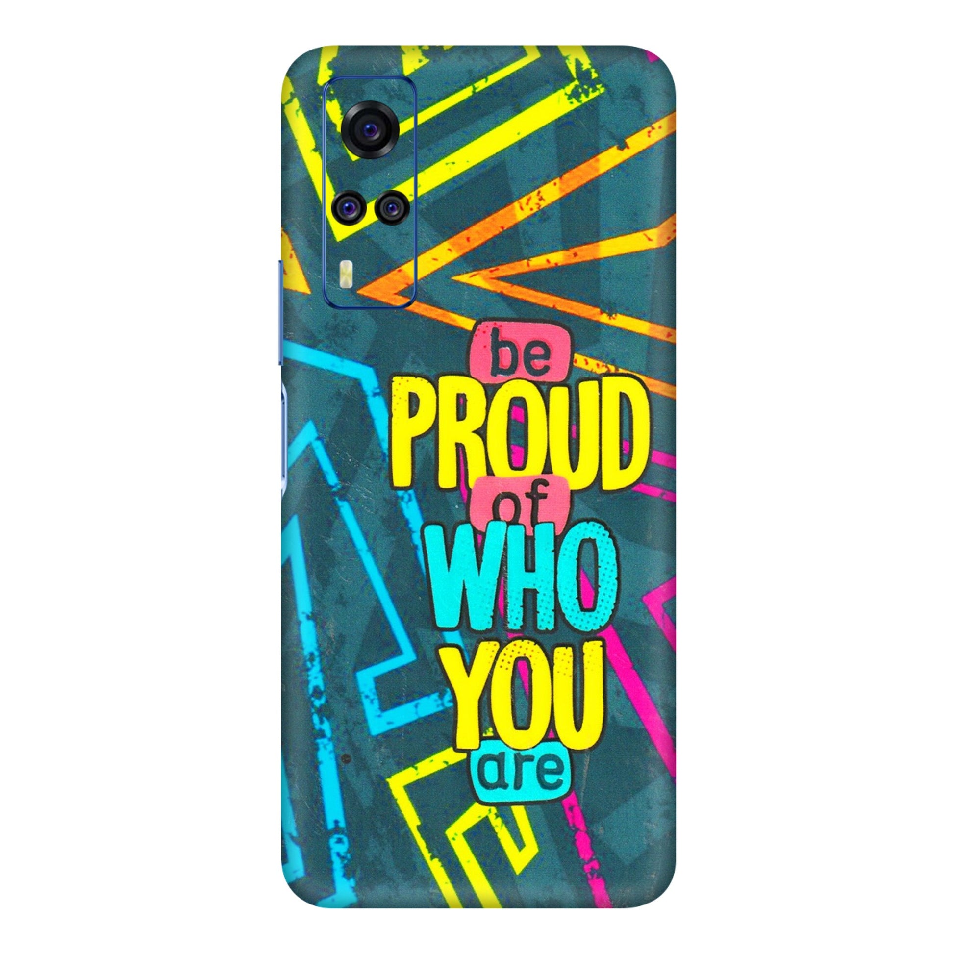 VIVO Y Series Phone Skins (All Models) - Be Proud Of Who You Are - 3D Embossed Finish (L-277) Vivo Y51A