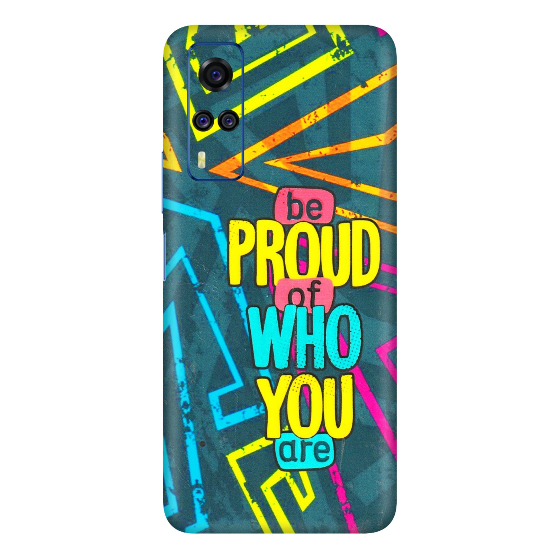 VIVO Y Series Phone Skins (All Models) - Be Proud Of Who You Are - 3D Embossed Finish (L-277) Vivo Y51