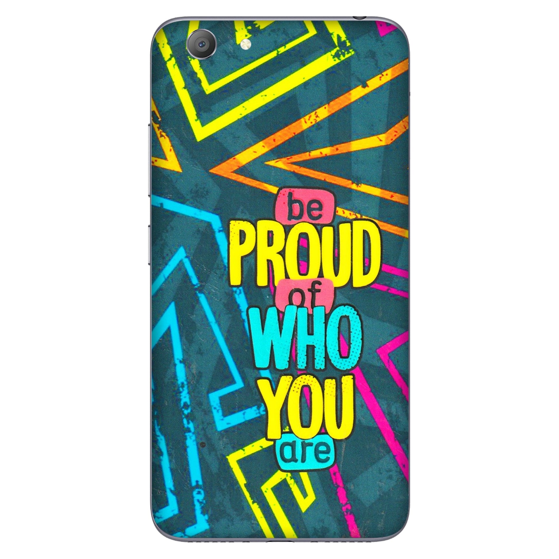 VIVO Y Series Phone Skins (All Models) - Be Proud Of Who You Are - 3D Embossed Finish (L-277) Vivo Y53