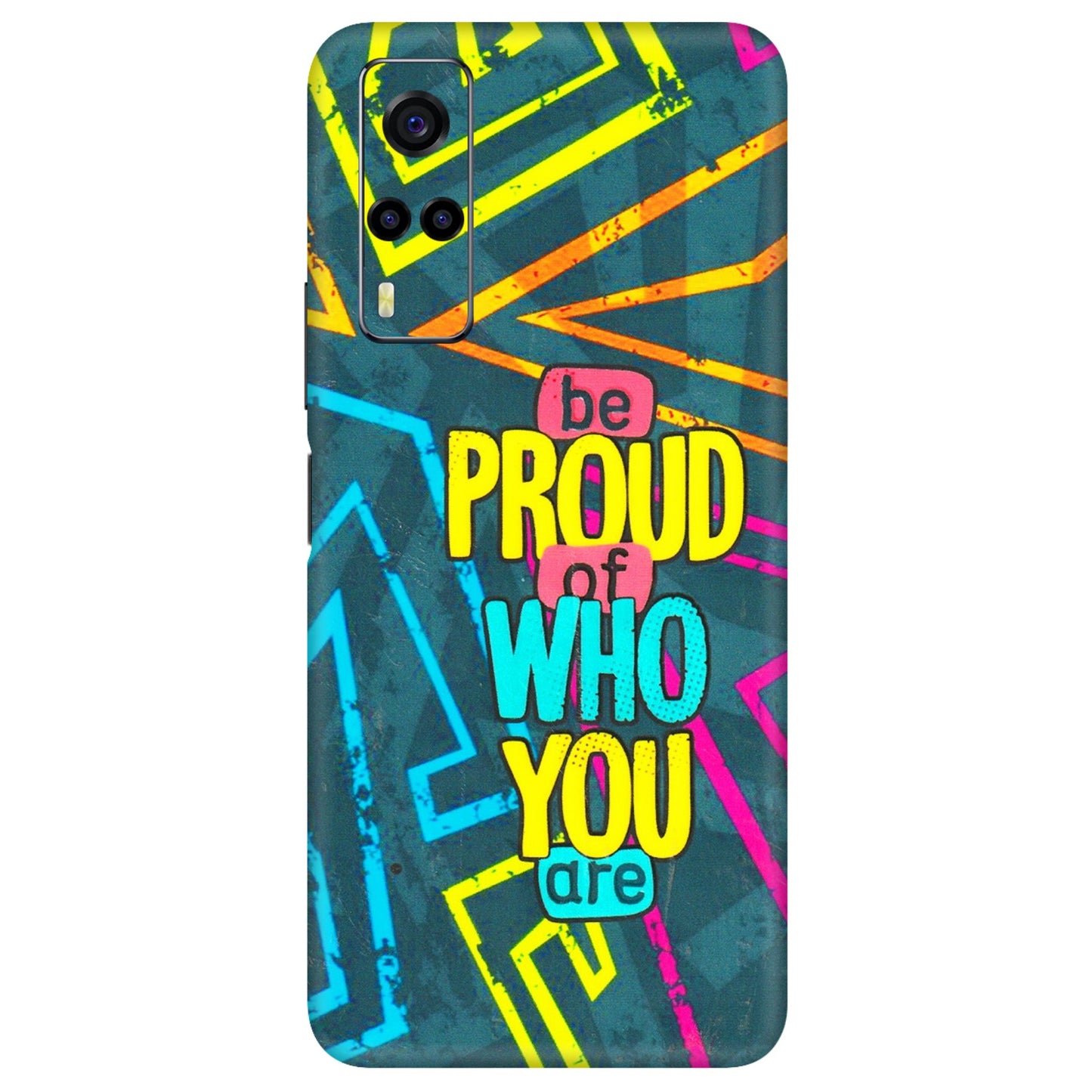 VIVO Y Series Phone Skins (All Models) - Be Proud Of Who You Are - 3D Embossed Finish (L-277) Vivo Y53S