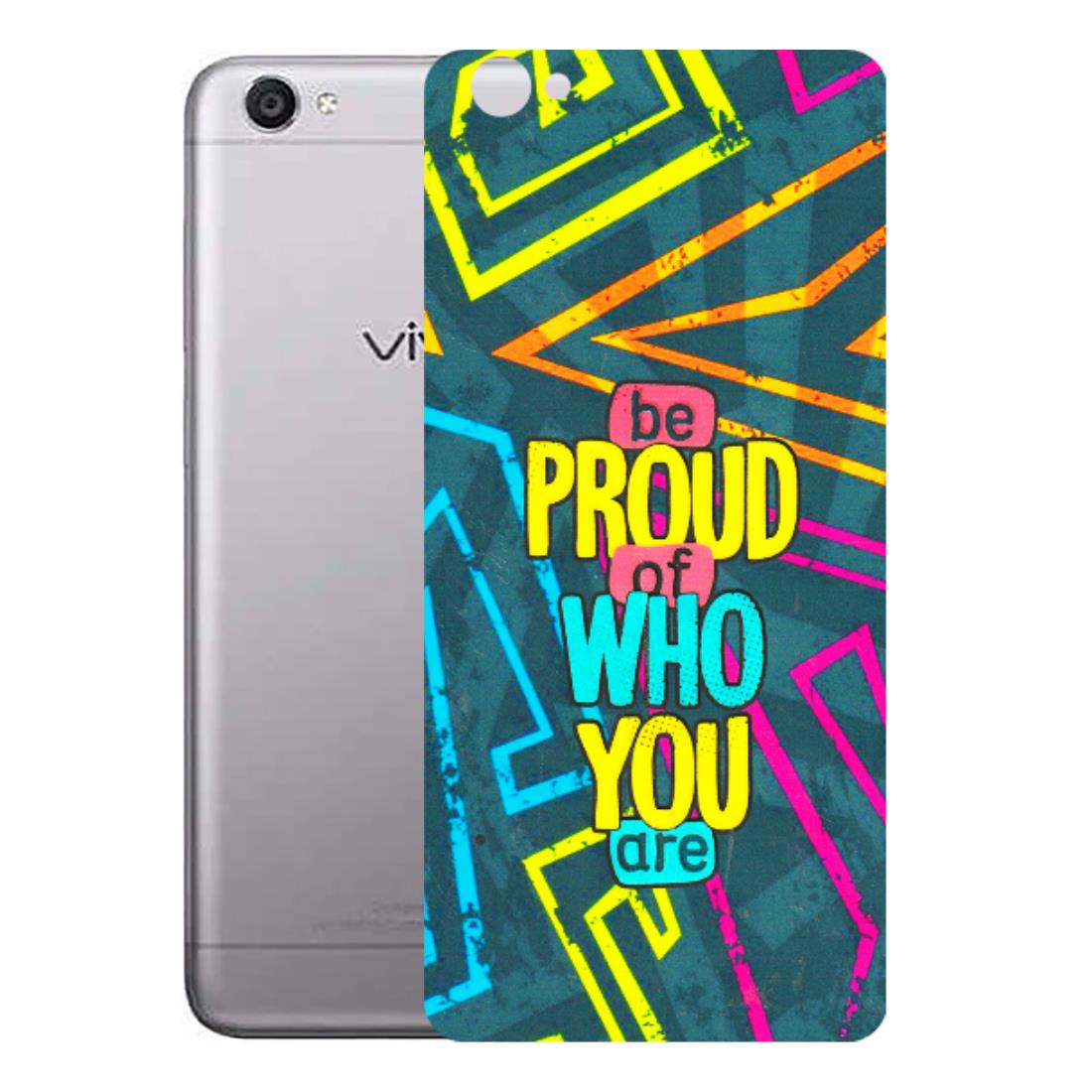 VIVO Y Series Phone Skins (All Models) - Be Proud Of Who You Are - 3D Embossed Finish (L-277) Vivo Y55