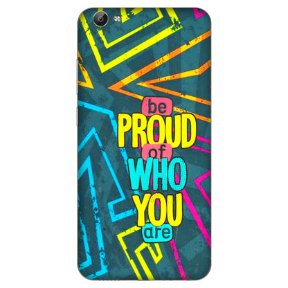 VIVO Y Series Phone Skins (All Models) - Be Proud Of Who You Are - 3D Embossed Finish (L-277) Vivo Y66