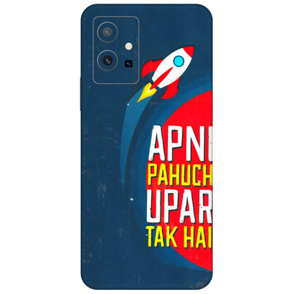 VIVO Y Series Phone Skins (All Models) - Apni Pahuch Upar Tak Hai - 3D Embossed Finish (L-276) Vivo Y75 (5G)