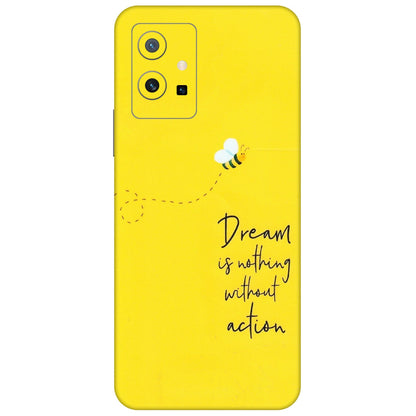 VIVO Y Series Phone Skins (All Models) - Dream Is Nothing Without Action - Matte Finish (M-138) Vivo Y75 (5G)