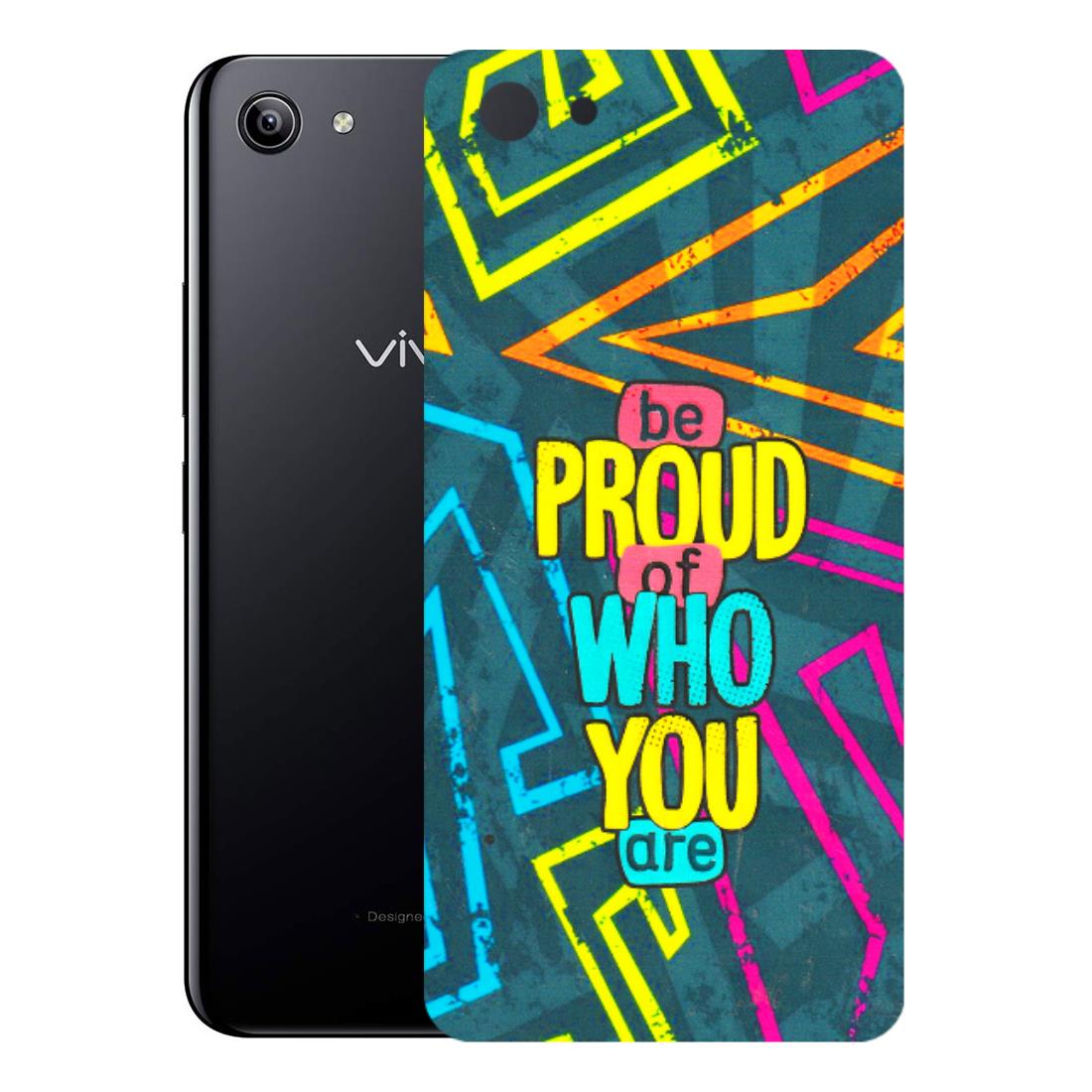 VIVO Y Series Phone Skins (All Models) - Be Proud Of Who You Are - 3D Embossed Finish (L-277) Vivo Y81I