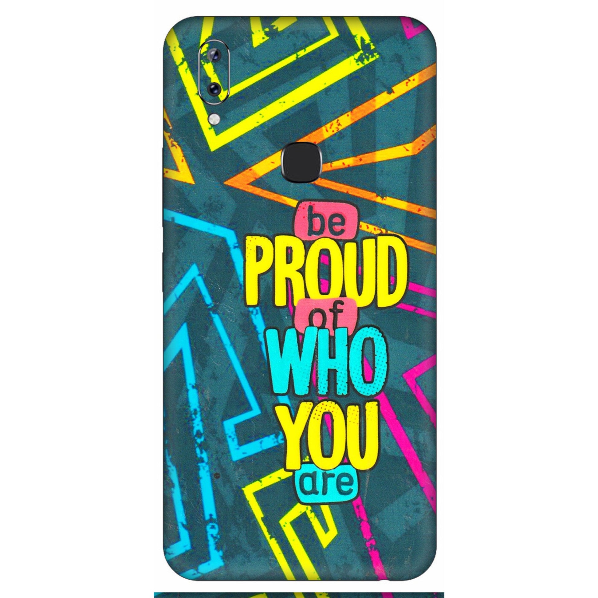 VIVO Y Series Phone Skins (All Models) - Be Proud Of Who You Are - 3D Embossed Finish (L-277) Vivo Y83 Pro