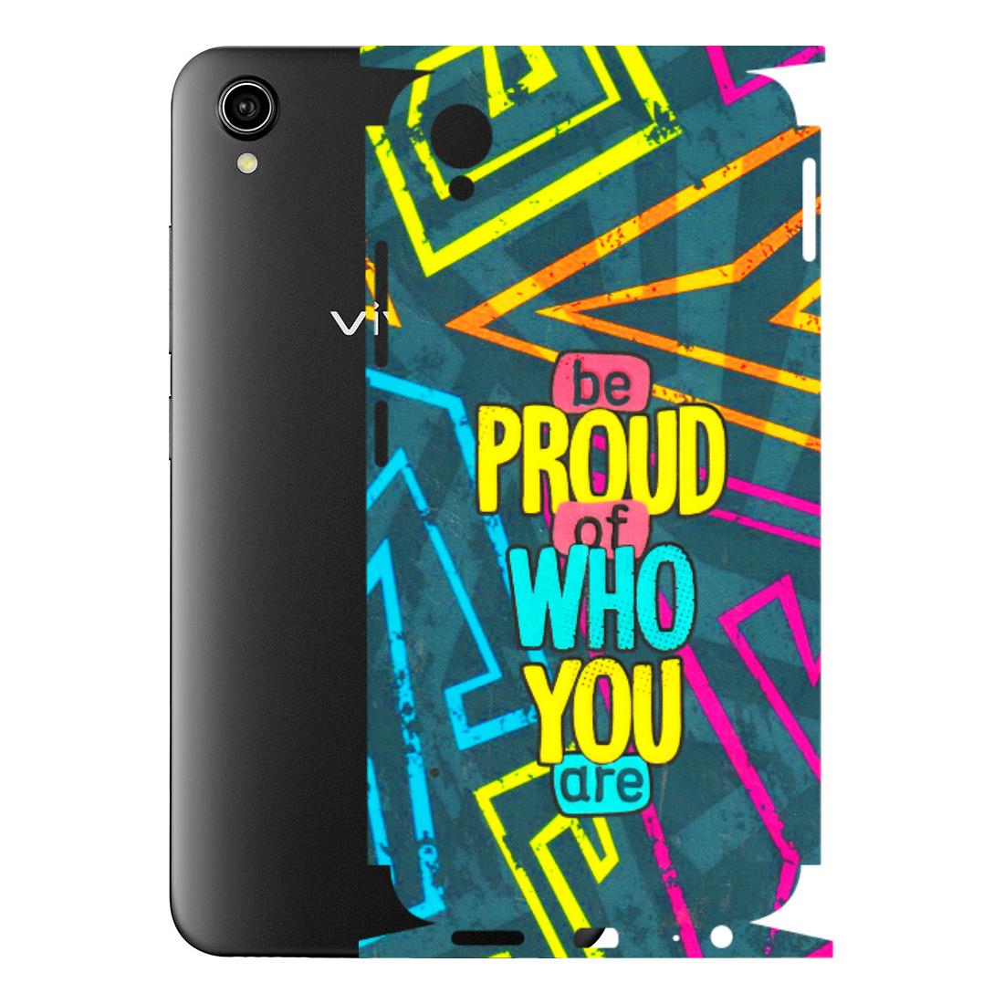 VIVO Y Series Phone Skins (All Models) - Be Proud Of Who You Are - 3D Embossed Finish (L-277) Vivo Y90