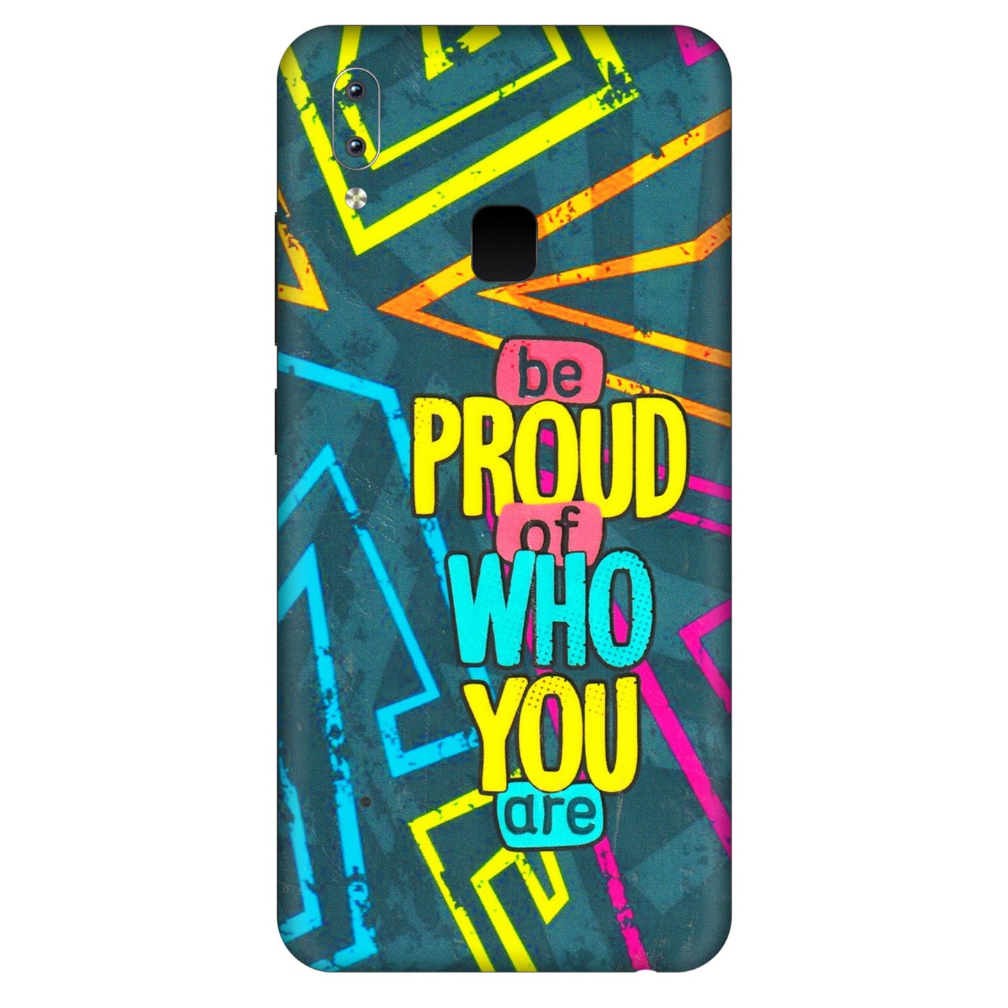 VIVO Y Series Phone Skins (All Models) - Be Proud Of Who You Are - 3D Embossed Finish (L-277) Vivo Y95