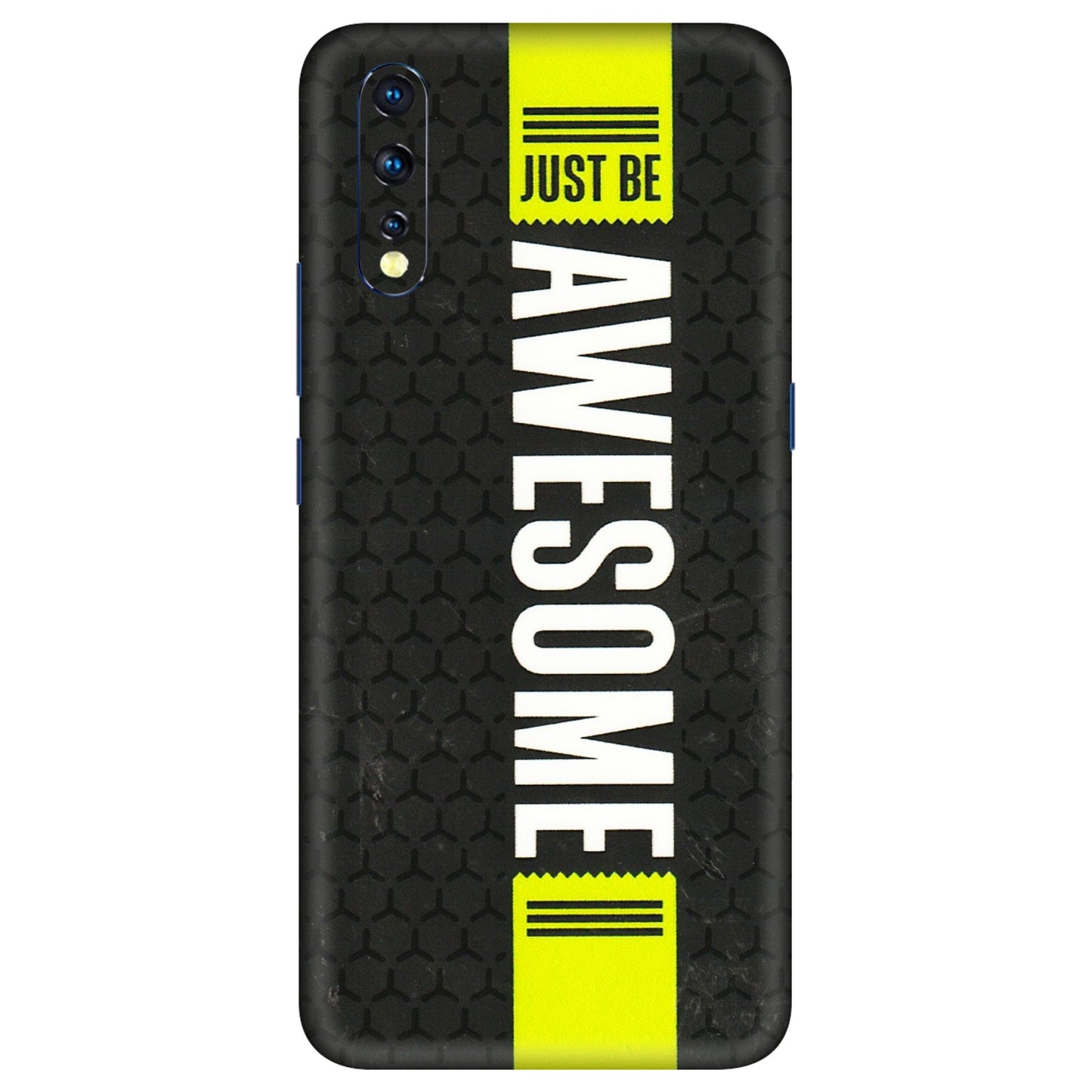 VIVO Z/V/X/T/U/S Series Phone Skins (All Models) - Just Be Awesome - 3D Embossed Finish (L-101) Vivo Z1 X