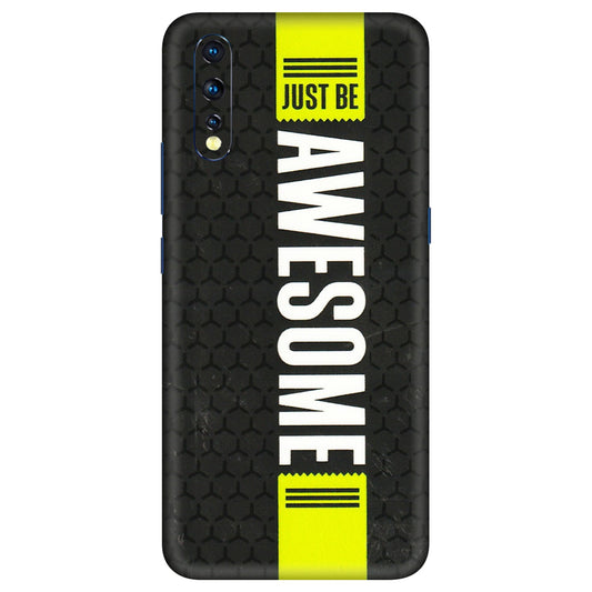 VIVO Z/V/X/T/U/S Series Phone Skins (All Models) - Just Be Awesome - 3D Embossed Finish (L-101) Vivo Z1 X