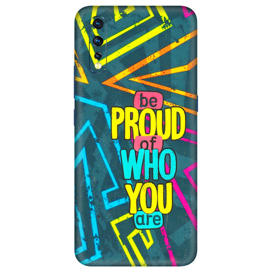 VIVO Z/V/X/T/U/S Series Phone Skins (All Models) - Be Proud Of Who You Are - 3D Embossed Finish (L-277) Vivo Z1 X