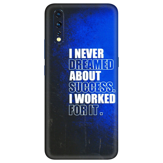 VIVO Z/V/X/T/U/S Series Phone Skins (All Models) - I Never Dreamed About Success - 3D Embossed Finish (L-283) Vivo Z1 X