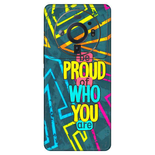 Xiaomi Redmi Phone Skins (All Models) - Be Proud Of Who You Are - 3D Embossed Finish (L-277) Mi 12S Ultra 5G