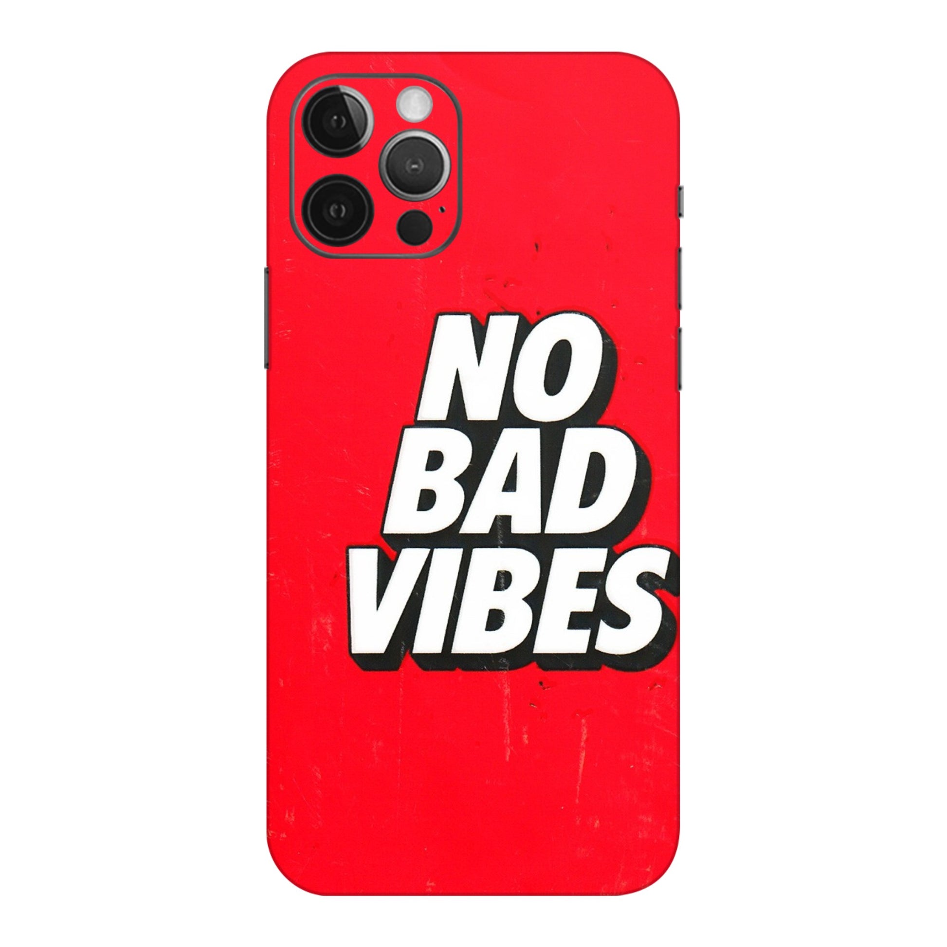 Apple iPhone Skins (All Models) - No Bad Vibes - 3D Embossed Finish (L-280) iPhone 12 Pro Max