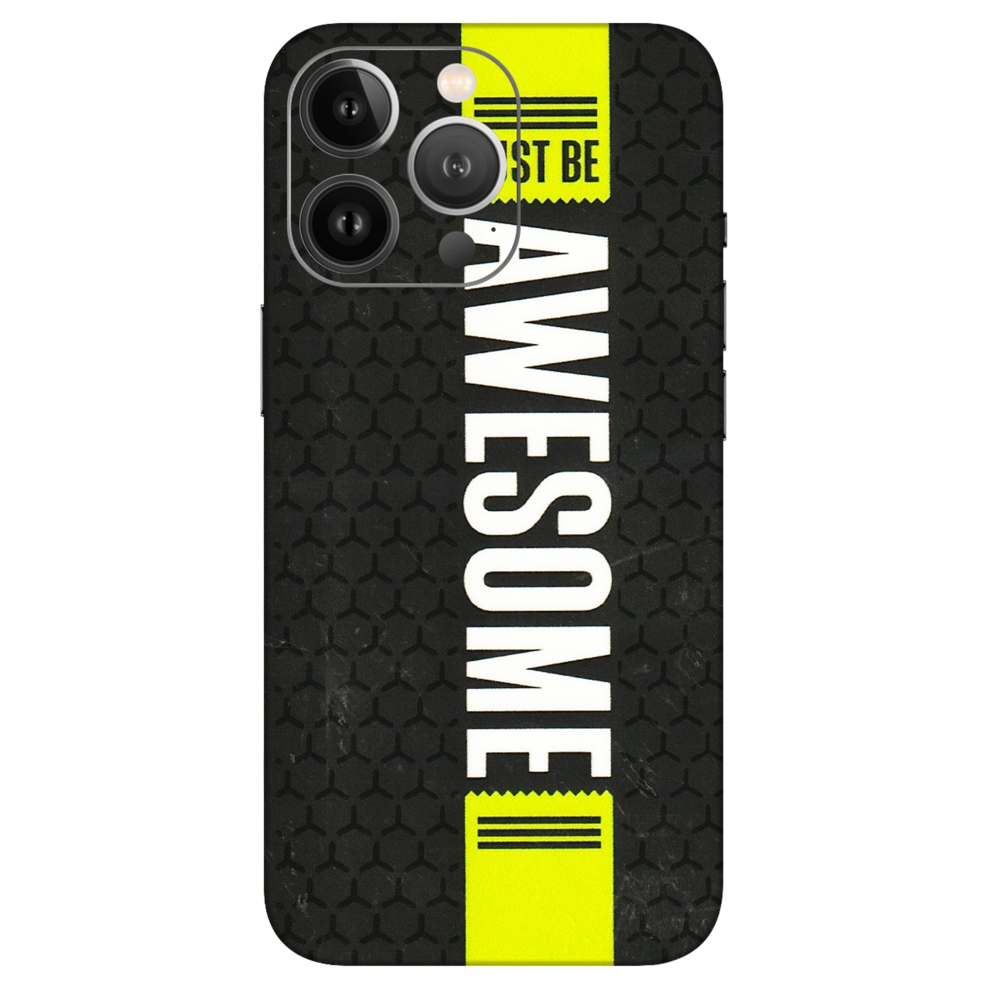 Apple iPhone Skins (All Models) - Just Be Awesome - 3D Embossed Finish (L-101) iPhone 13 Pro Max