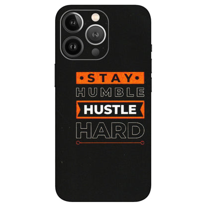 Apple iPhone Skins (All Models) - Stay Humble Stay Hard - Matte Finish (M-48) iPhone 13 Pro Max